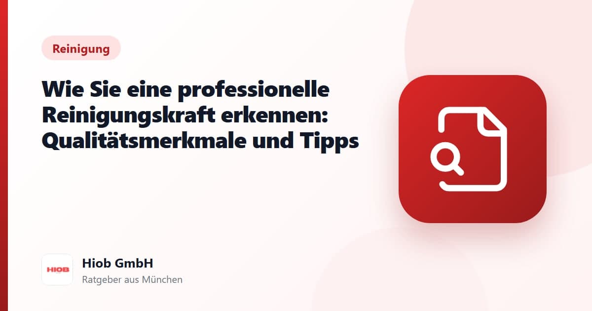 Titelbild zum Ratgeber: Wie Sie eine professionelle Reinigungskraft erkennen: Qualitätsmerkmale und Tipps